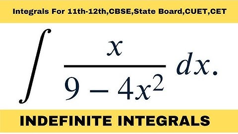 Integrate x/(9-4x^2) dx|  Indefinite Integration 11th 12th Maths | Integral Calculus