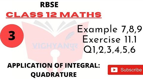 APPLICATION OF INTEGRAL|| RBSE CLASS 12 | Examples & Exercise 11.1 Q1,2,3,4,5,6 || part 3
