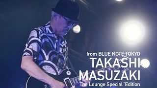 'TAKASHI MASUZAKI presents 'the Lounge' Special Edition' BLUE NOTE TOKYO Live Streaming 2021