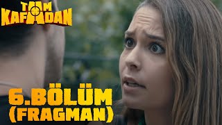 Tam Kafadan 6 Bölüm Fragman 1 Sezon Finali