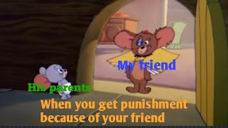 When You Get Punishment Because Of Your Friend 