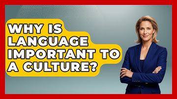Why Is Language Important To A Culture? - The Language Library
