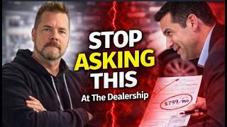 Stop Asking This at the Dealership - (Car Buying Mistakes)