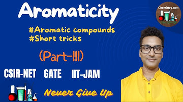 CHemistry.Com | CSIR-NET, GATE, IIT-JAM | Aromatic Compound | Aromaticity | Part-III | Tricks