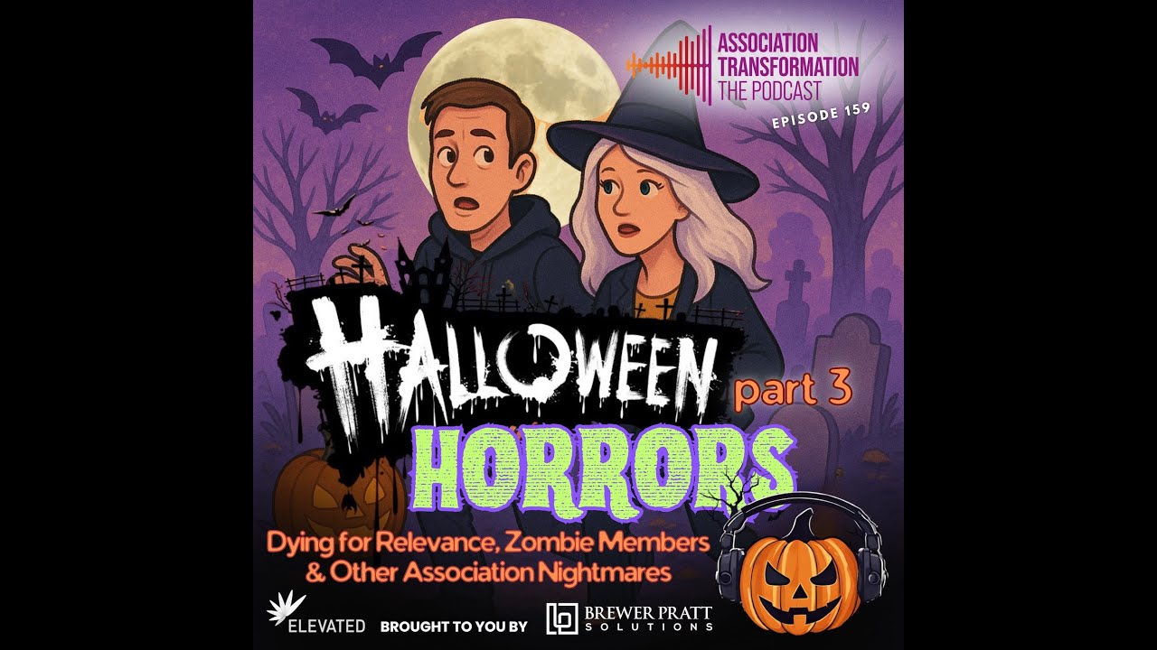 Association Transformation Ep159: Halloween Horror Stories III