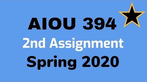 AIOU 394 second Assignment Spring 2020 I Moalim