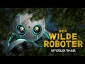 Der wilde roboter  offizieller trailer deutschgerman