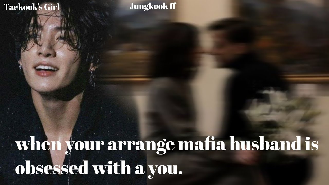 when your arrange mafia husband is obsessed with a you