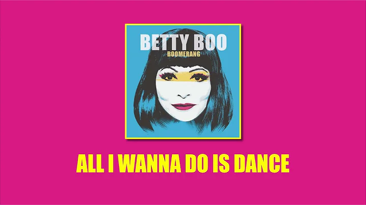 Betty Boo - All I Wanna Do Is Dance (Official Audio)