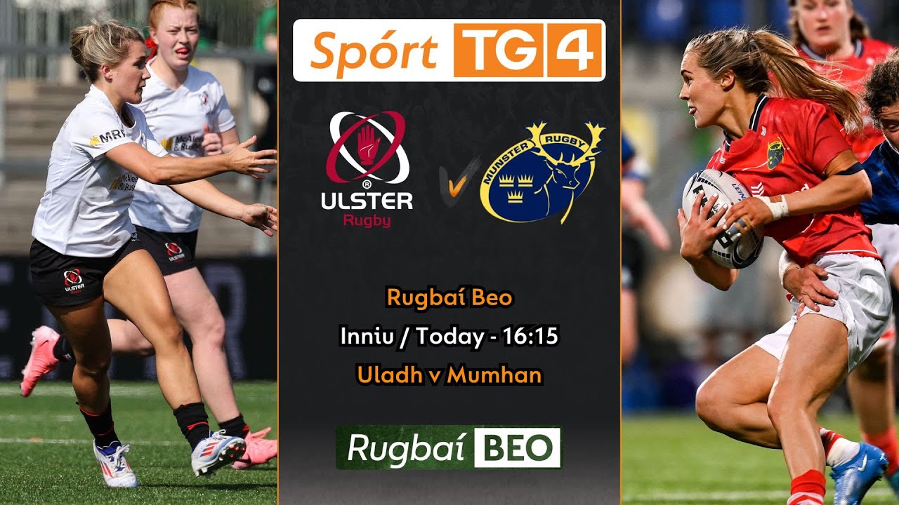Uladh v Mumhan | Craobh Rugbaí Idirchúige Vodafone 2025 | Rugbaí Beo ar TG4