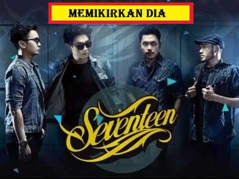 Seventeen - Memikirkan Dia (Original Audio)