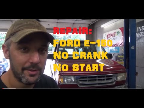 Ford E-150 Van - No Start , No Crank