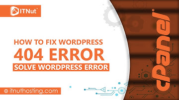 How to Fix WordPress 404 error | Solve WordPress Error - IT Nut Hosting