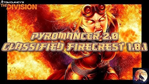 The Division 1.8.1 | Pyromancer 2.0 Classified Fircrest | PvE Build | Best Flame Turret @ 32K+ Dmg!