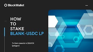 How to stake Blank-Usdc LP  at Quickswap and earn $QUICK [POLYGON]