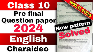 Class 10 pre final English Question paper 2024-25 Charaideo With solutions new pattern HSLC 2025