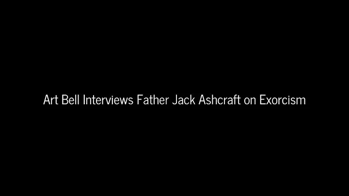 Art Bell MITD -  Father Jack Ashcraft - Exorcism