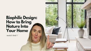 What is Biophilic Design? | 4 Ways To Bring Nature-Inspired Interiors Into Your Home | Episode 05