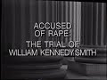 Trial Story (1994) - "Accused of Rape: The Trial of William Kennedy Smith"