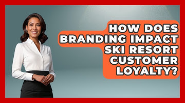 How Does Branding Impact Ski Resort Customer Loyalty? - Graphic Design Nerd