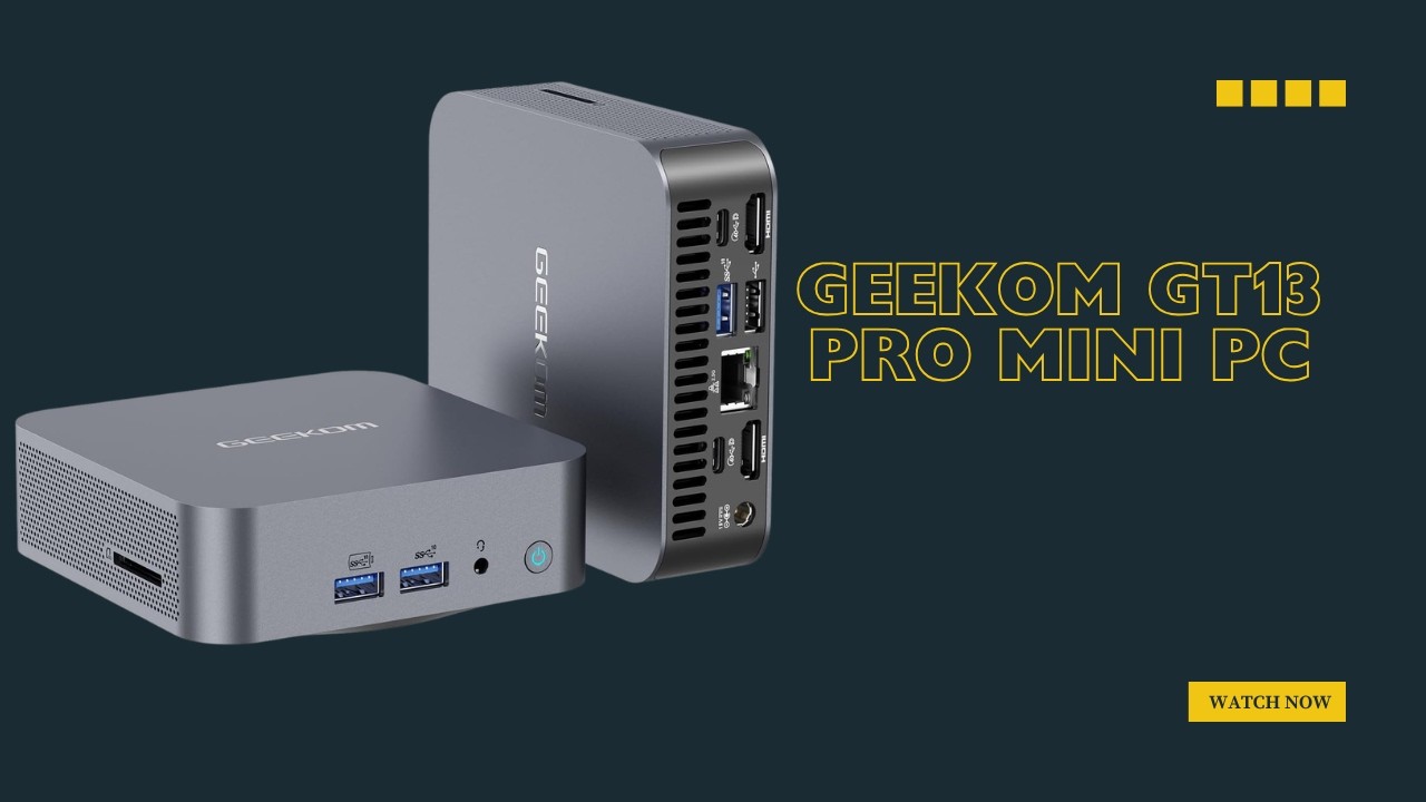 GEEKOM GT13 Pro　Stain Blank Geekom GT13 Pro Review – How does it compare with the Geekom A8