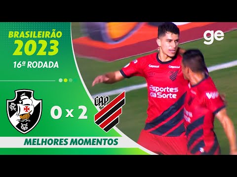 VASCO 0 X 2 ATHLETICO-PR | MELHORES MOMENTOS | 16ª RODADA BRASILEIRÃO 2023 | ge.globo