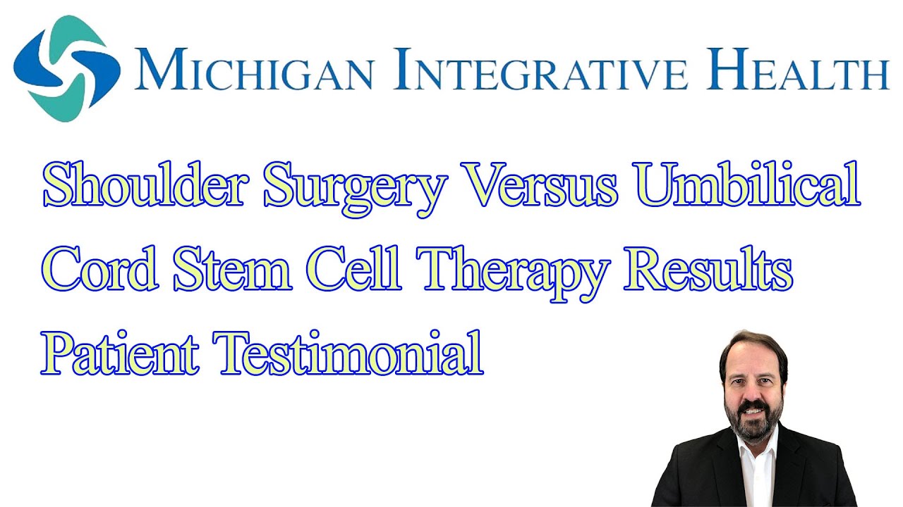 One Shoulder Had Surgery The Other Umbilical Cord Stem Cell Therapy - Michigan Integrative Health