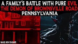 A Family's Battle With Pure Evil | The Demon Of Brownsville Road - Pennsylvania