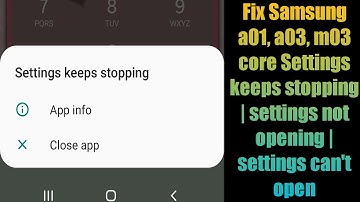 Fix Samsung a01, a03, m03 core Settings keeps stopping | settings not opening can