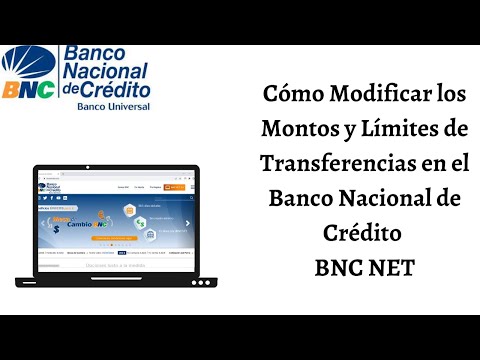 Cómo Modificar Montos y Límites de Transferencias BNC. Banco Nacional de Crédito. 2022. CARALBERZ