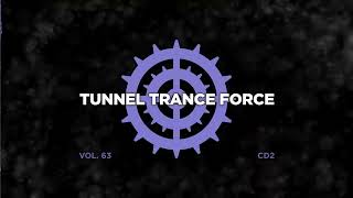 Tunnel trance force 63 - CD2 - 320 kbps / 4K  [Tech - Trance - Uplifting Dj Mix]