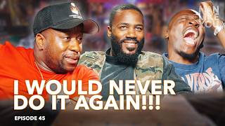 Ep 45 - I Would Never Do It Again