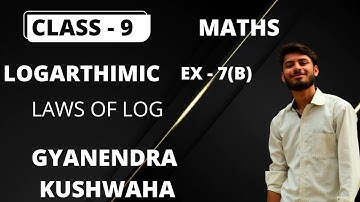 ICSE CL-9 MATHS I LOG  I BASED ON S CHAND I EX 7 (B) I  @mathsbyGK  I MATHS BY GYANENDRA KUSHWAHA