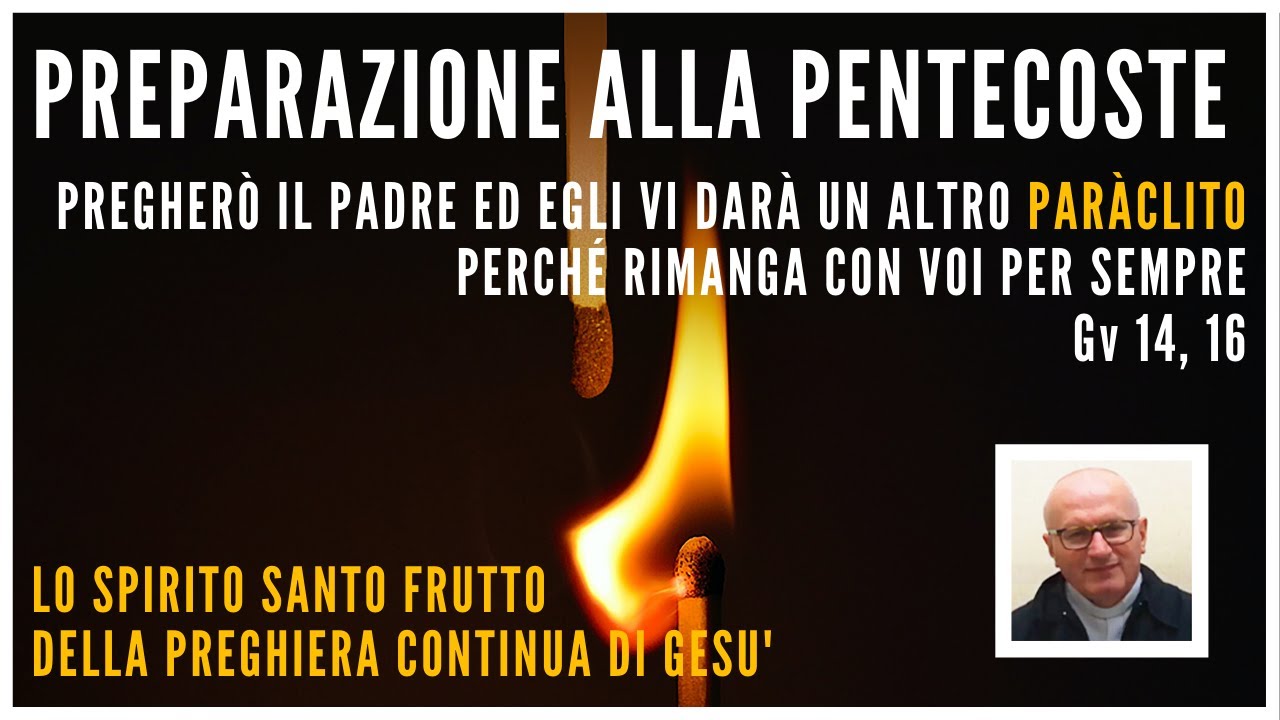 La preghiera continua di Gesù, essere docili Gv14,16 PREPAZIONE ALLA PENTECOSTE 20 MAGGIO 2020 La preghiera continua di Gesù, essere docili Gv14,16 PREPAZIONE ALLA PENTECOSTE 20 MAGGIO 2020