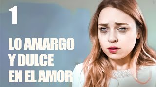 Lo Amargo Y Dulce En El Amor Capítulo 1 Película En Español Latino