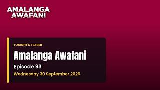 Amalanga Awafani Wednesday 30 September 2026 Episode 93