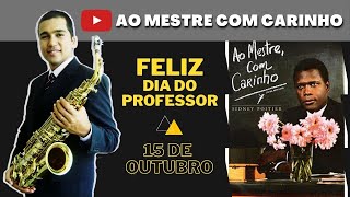 AO MESTRE COM CARINHO - SAX COVER BY ROBERTO BRITO