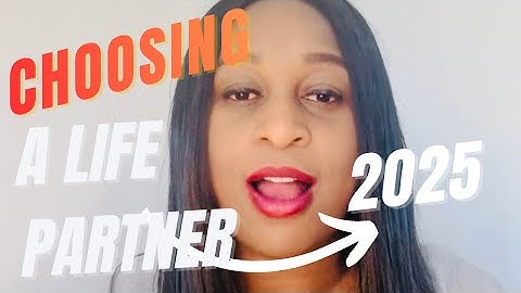 Choosing a Life Partner: How to Make the Right Marriage & Relationship Choices
