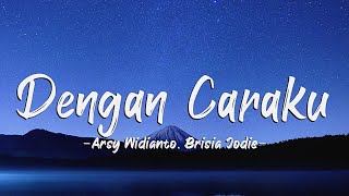 Arsy Widianto, Brisia Jodie - Dengan Caraku (Lyrics) screenshot 4