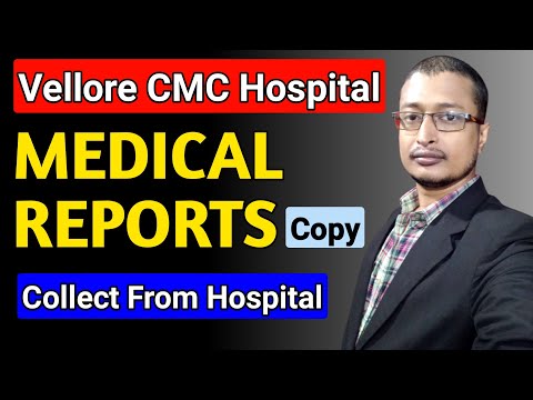 CMC Medical Report | Vellore CMC Hospital | CMC Hospital