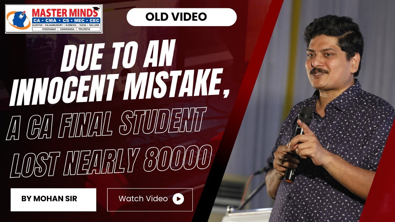 OLD VIDEO - DUE TO AN INNOCENT MISTAKE, A CA FINAL STUDENT LOST NEARLY ...