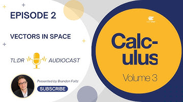 TL;DR 🔊 Calculus III: Episode 2, Vectors in Space