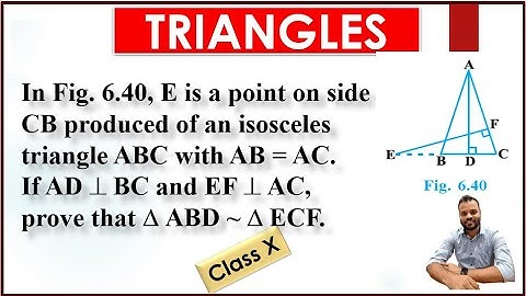 In Fig. 6.40, E is a point on side CB produced of an isosceles triangle ABC with AB = AC. If AD ...