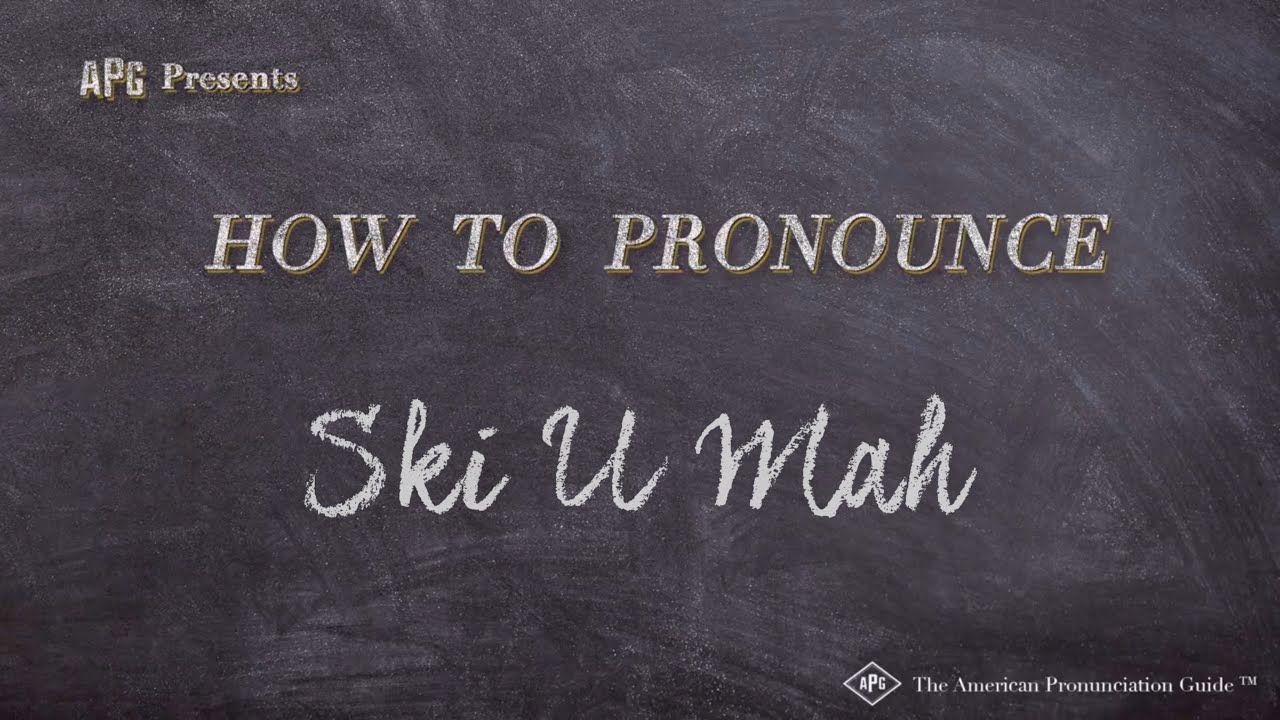 How to Pronounce Ski U Mah (Real Life Examples!) YouTube