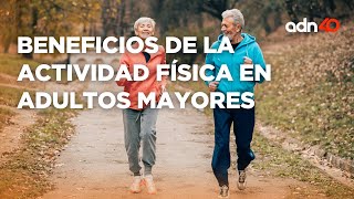 Beneficios de la realización de actividad física en adultos mayores