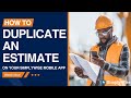 How to Duplicate an Estimate in the Cost Estimator App