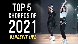 Top 5 Dance Choreographies of 2021 | Dancefit Live