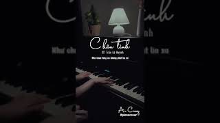 CHÂN TÌNH - Tác giả Trần Lê Quỳnh || PIANO COVER  || AN COONG PIANO