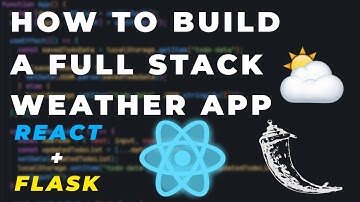 Build A Full Stack Weather App In 20 Minutes | React And Flask