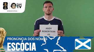 NOME DOS JOGADORES DA ESCÓCIA! APRENDA A FALAR CORRETAMENTE | COPA DO MUNDO FIFA™ 2026